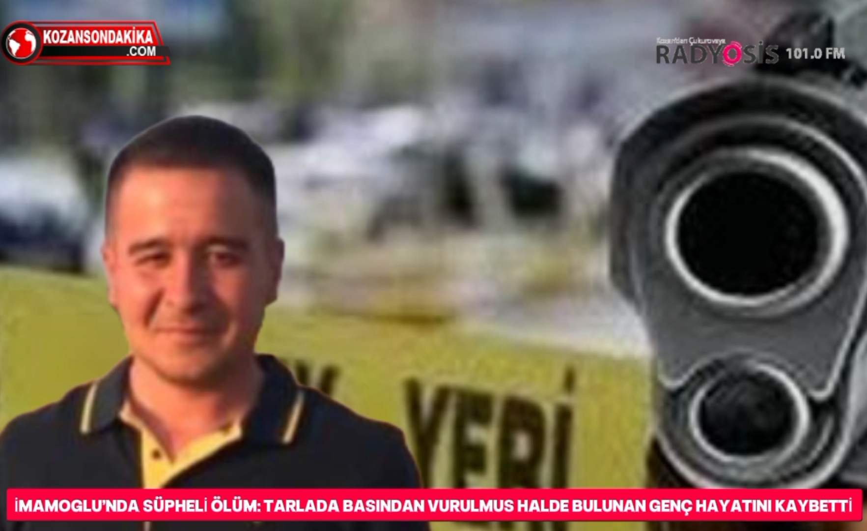 İMAMOĞLU’NDA ŞÜPHELİ ÖLÜM: TARLADA BAŞINDAN VURULMUŞ HALDE BULUNAN GENÇ HAYATINI KAYBETTİ İMAMOĞLU’NDA ŞÜPHELİ ÖLÜM: TARLADA BAŞINDAN VURULMUŞ HALDE BULUNAN GENÇ HAYATINI KAYBETTİ