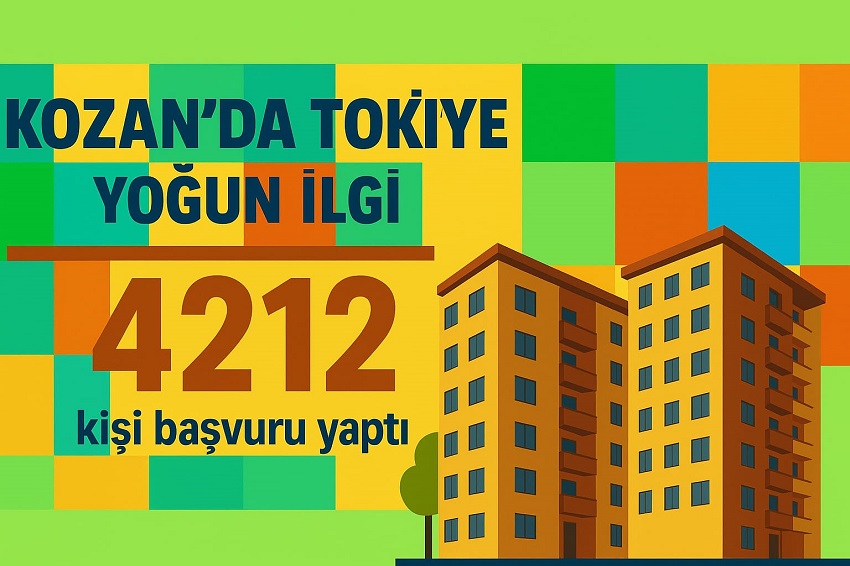 Kozan’da TOKİ’de Rekor İlgi: 14 Daireye 4212 Başvuru!