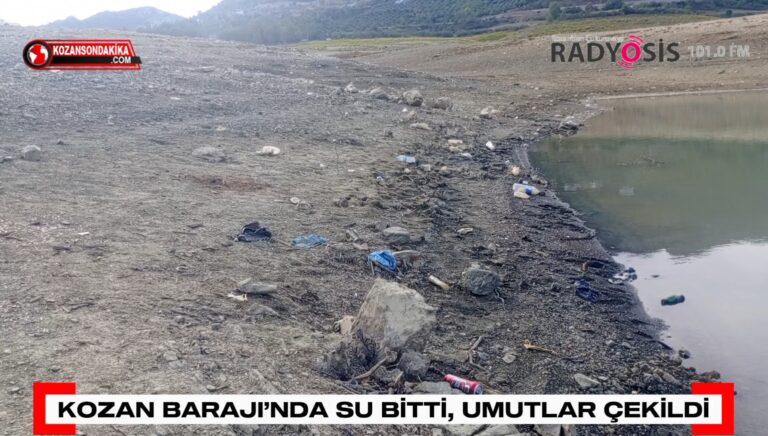 KOZAN BARAJI’NDA SU BİTTİ, UMUTLAR ÇEKİLDİ