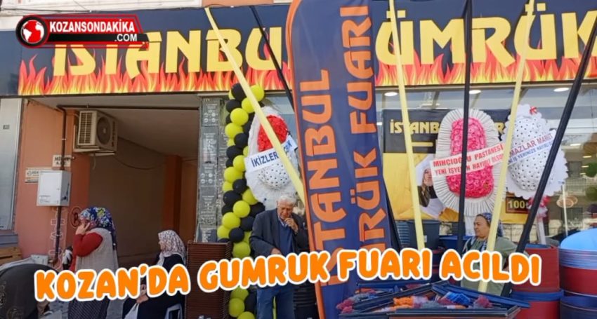 İstanbul Gümrük Fuarı Kozan’da Açıldı