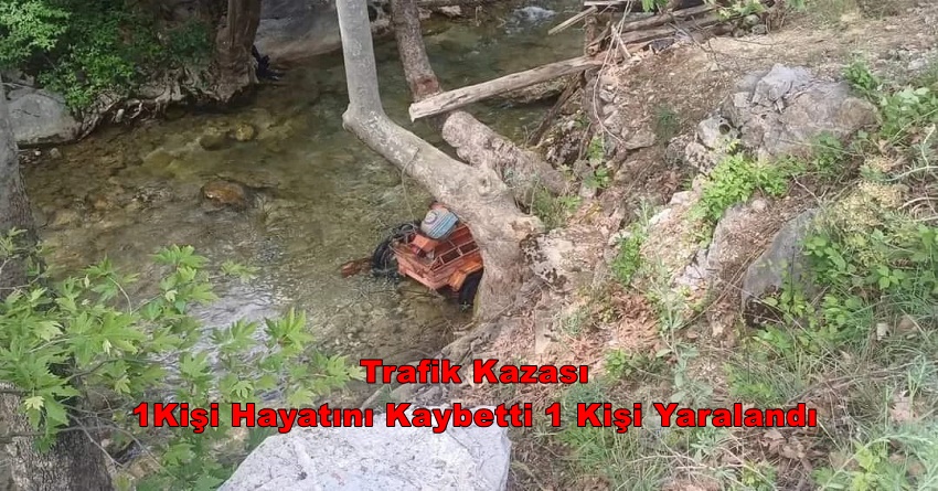 Trafik Kazası 1Kişi Hayatını Kaybetti 1 Kişi Yaralandı